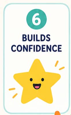 It Builds Confidence and a Sense of Achievement