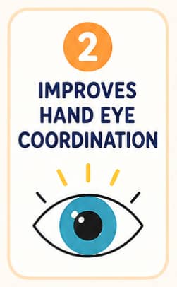 It Improves Hand Eye Coordination