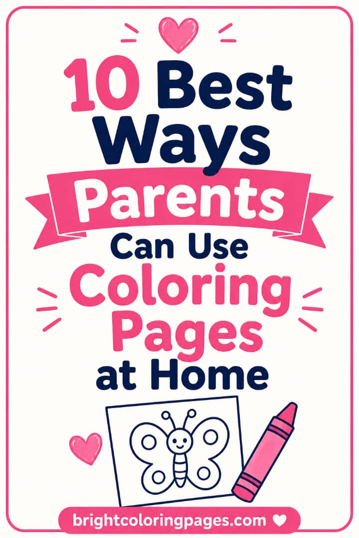 10 Best Ways Parents Can Use Coloring Pages at Home