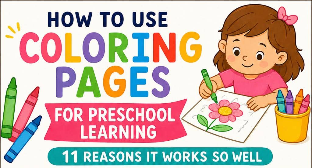 How to Use Coloring Pages for Preschool Learning - See 11 Reasons Why It Works So Well