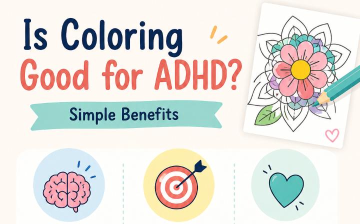 Is Coloring Good for ADHD? Here’s What It Can Actually Do for Focus, Calm, and Attention