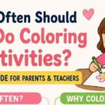 How Often Should Kids Do Coloring Activities? A Simple Guide for Parents and Teachers