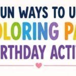 15 Birthday Coloring Activities That Keep Kids Happy, Busy, and Excited All Party Long